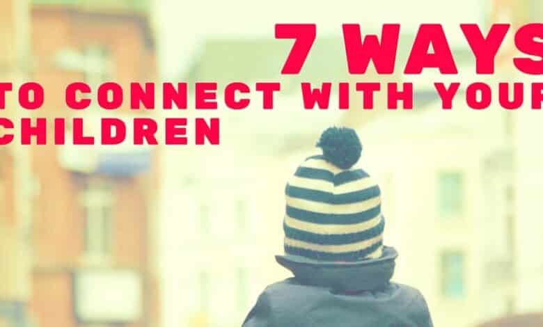 7 formas de conectarse con sus hijos