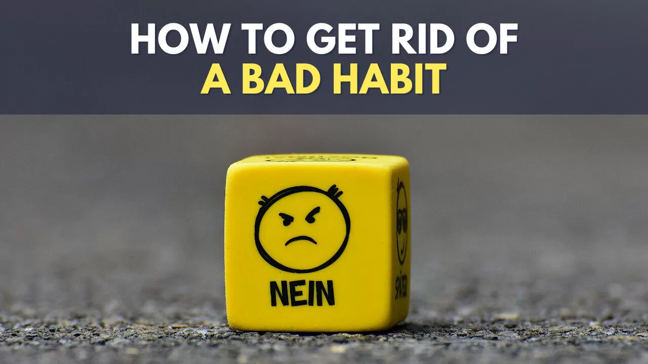Cómo deshacerse de un mal hábito para siempre.
